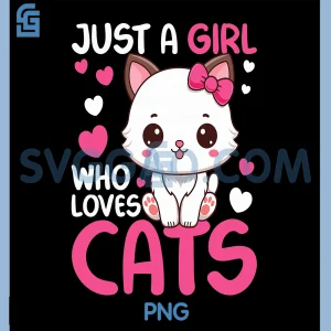 Just A Girl Who Loves Cats PNG, Cat Mom PNG
