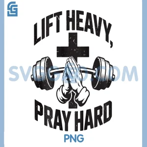 Lift Heavy Pray Hard PNG, Workout Christian Lifting PNG, Jesus Gym God PNG