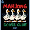 Mahjong Lover Silly Goose PNG, Chinese Mahjong Goose Club PNG