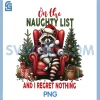 On The Naughty List PNG, Funny Raccoon Christmas Clipart Design PNG