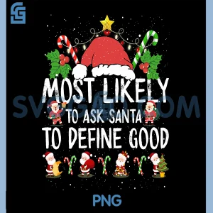 Most Likely Ask Santa Define Good PNG, Funny Holiday PNG
