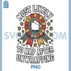 Most Likely to Nap After Unwrapping PNG, Funny Christmas PNG