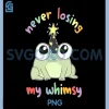 Never Losing My Whimsy PNG, Funny Cute Frog Design PNG