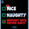 Nice Naughty Innocent Until Proven Guilty PNG, Christmas Xmas PNG