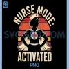 Nurse Mode Activated PNG, Funny Nurse Design PNG 2 Nurse Mode Activated PNG, Funny Nurse Design PNG
