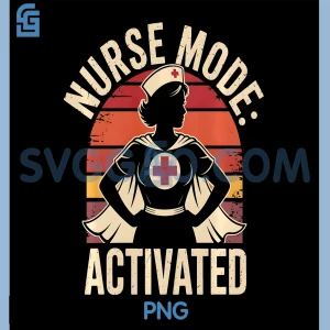 Nurse Mode Activated PNG, Funny Nurse Design PNG