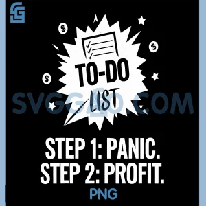 Office Humor Joke PNG, to-Do List Step 1 Panic Step 2 Profit PNG