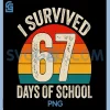 Retro I Survived 67 Days of School PNG, Six Seven Meme PNG 1 Retro I Survived 67 Days of School PNG, Six Seven Meme PNG