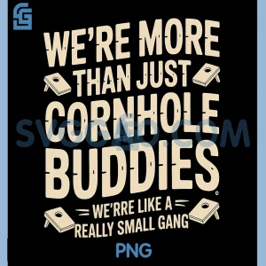 Small Gang Cornhole PNG, Buddies Funny PNG