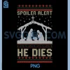 Spoiler Alert He Dies PNG, Jesus Nativity Scene Ugly Christmas PNG 2 Spoiler Alert He Dies PNG, Jesus Nativity Scene Ugly Christmas PNG