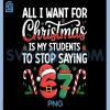 All I Want for Christmas PNG, Is My Students to Stop Saying 6-7 PNG 2 All I Want for Christmas PNG, Is My Students to Stop Saying 6-7 PNG