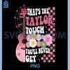 Thats The Taylor Touch PNG, You’ll Never Get PNG 1 Thats The Taylor Touch PNG, You’ll Never Get PNG