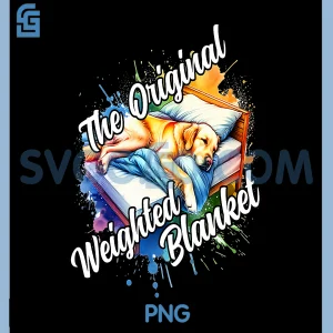 The Original Weighted Blanket PNG, Funny Dog Lover Design PNG