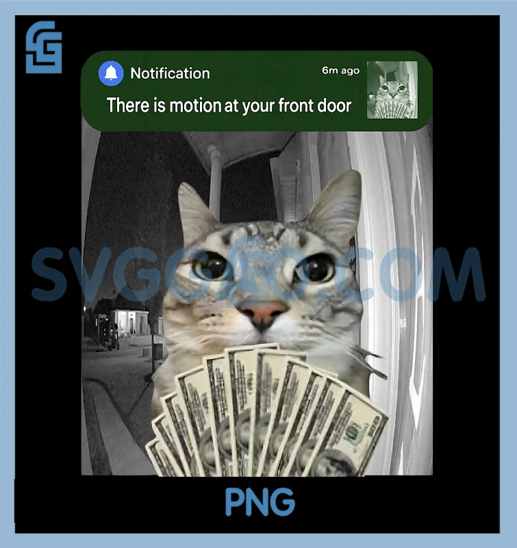 There Is Motion At Your Front Door PNG, Funny Cat Motion Meme PNG