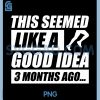 This Seemed Like a Good idea Jogging Runner PNG, Funny Running PNG 2 This Seemed Like a Good idea Jogging Runner PNG, Funny Running PNG