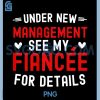 Under New Management PNG, See My fiancée Funny Engagement Couple PNG 1 Under New Management PNG, See My fiancée Funny Engagement Couple PNG