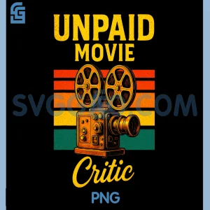 Vintage Film Camera Funny PNG, UNPAID Movie Critic PNG