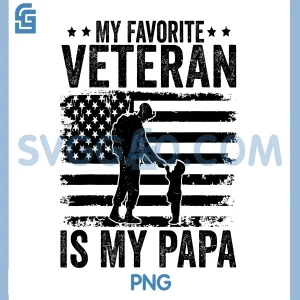 Veterans Day PNG, Military My Favorite Veteran Is My Papa PNG