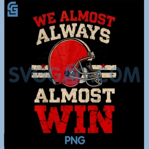 We Almost Always Almost Win PNG, Funny Football PNG