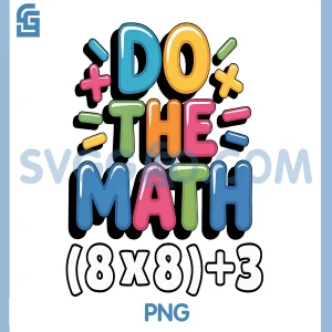 Do The Math (8x8)+3 PNG, Six Seven 6-7 Humor Teacher PNG