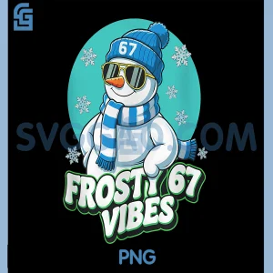 Frosty Vibes 67 PNG, Snowman Six Seven PNG, Meme Funny Winter PNG