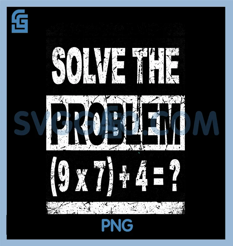 Solve The Problem 6 7 PNG, 67 Meme PNG