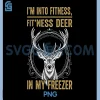 Funny Im Into Fitness PNG, Fit'ness Deer in My Freezer Hunting PNG 2 Funny Im Into Fitness PNG, Fit'ness Deer in My Freezer Hunting PNG