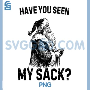 Have You Seen My Sack PNG, Funny Santa Christmas Joke Humor PNG