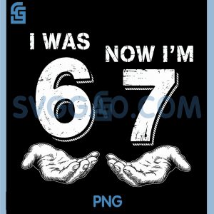 I Was 6 Now PNG, I'm 7 67 PNG