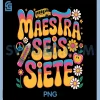 Maestra 67 Six Seven Spanish PNG, Teacher Bilingual SEIS Siete PNG