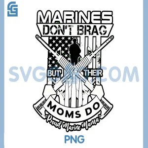 Proud Marine Mama for Mom PNG, Marines Dont But Their Moms Do Mil PNG
