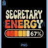 Secretary Energy 67 Percent PNG, Funny Job Title Humor PNG
