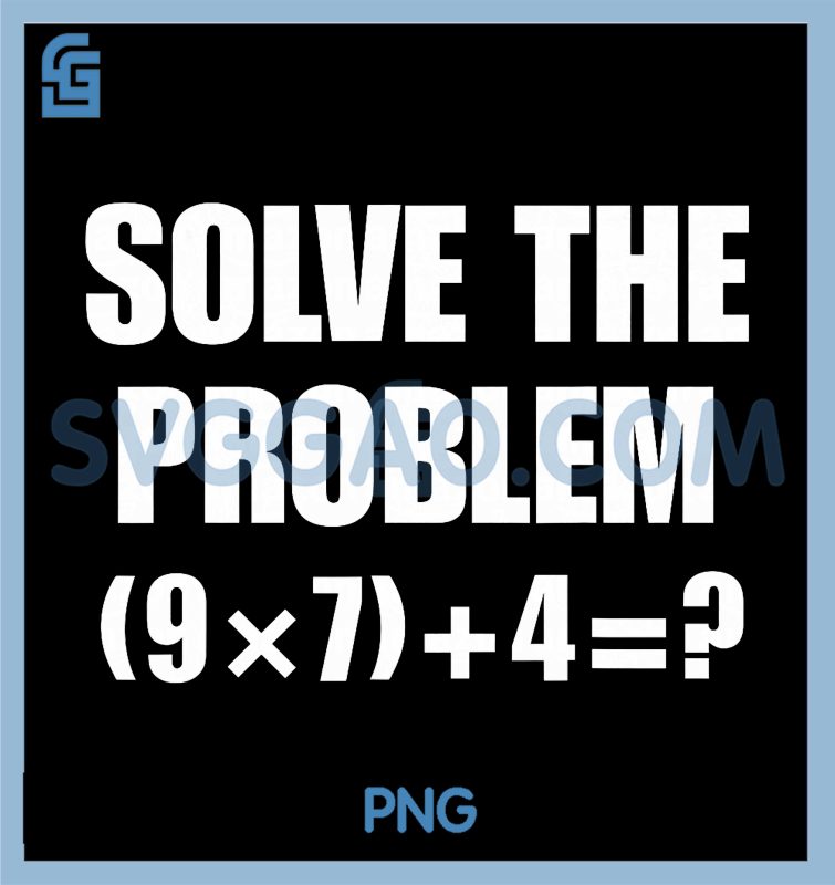 Fun Math Problems 67 Solve The Problem 67 PNG, Meme Six Seven PNG, Elementary Math Teacher PNG