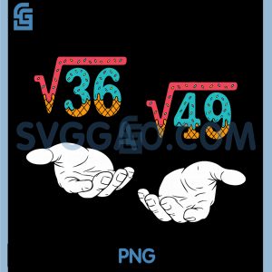 Square Root 36 49 Meme PNG, 67 Ice Cream Drip Math Teacher PNG