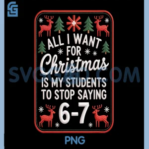Teacher Christmas PNG, Students Saying 6-7 PNG, 67 Six Seven Funny PNG