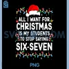 Students Saying 6-7 PNG, 67 Six Seven Meme PNG, Teacher Christmas PNG