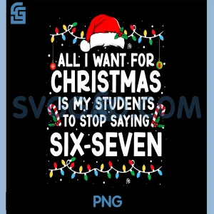 Students Saying 6-7 PNG, 67 Six Seven Meme PNG, Teacher Christmas PNG