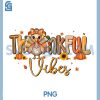 Thankful Vibes Cute Turkey PNG, Happy Thanksgiving PNG 1 Thankful Vibes Cute Turkey PNG, Happy Thanksgiving PNG