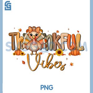 Thankful Vibes Cute Turkey PNG, Happy Thanksgiving PNG
