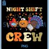 Night Shift Crew Fall Scrub PNG, Thanksgiving Nurse PNG 2 Night Shift Crew Fall Scrub PNG, Thanksgiving Nurse PNG