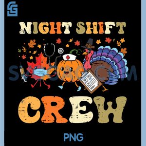 Night Shift Crew Fall Scrub PNG, Thanksgiving Nurse PNG