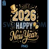 Sparkling 2026 Happy New Year Celebration PNG, Golden Festive Party Art PNG 1 2026 Happy New Year Celebration for Party Enthusiasts T Shirt copy
