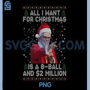 All I Want for Christmas PNG, 8 Ball and 2 Million PNG