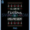 All I Want for Christmas PNG, Is A New President PNG