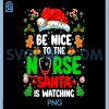 Be Nice to The Nurse Santa is Watching PNG, Christmas Nurse PNG