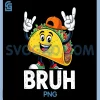 Bruh Tacos PNG, Funny National Taco Day PNG