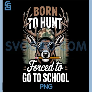 Camo Deer Hunting Boy Youth PNG, Born Hunt Forced Go School PNG