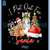 Christmas I Put Out for Santa PNG, Funny Xmas PNG