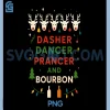 Dasher Dancer Prancer Bourbon PNG, Christmas Funny Holiday Santa PNG