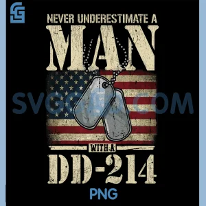 DD 214 Alumni PNG, Never Underestimate An Old Man With A DD-214 PNG